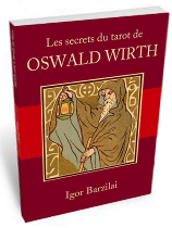 Igor Barzilai - Les secrets du tarot d'Oswald Wirth